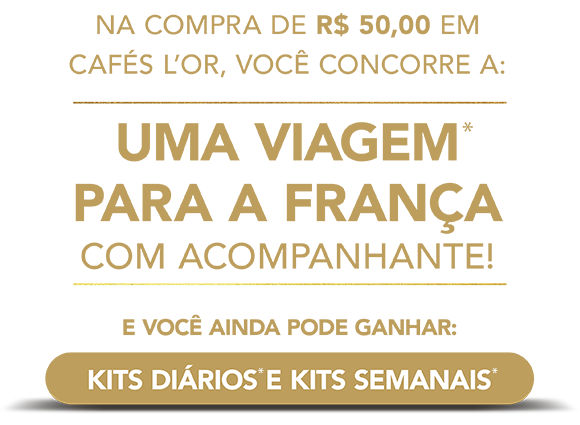 Selo dourado da promoção L'OR: a cada R$50 em produtos, concorra a kits diários e semanais e, ao final, a 1 viagem para a França com acompanhante.